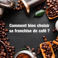 quelle franchise de cafe ouvrir ?