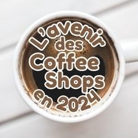 L'avenir-des-coffee-shop-en-2024